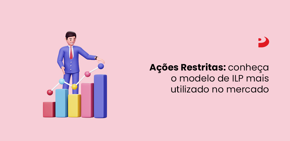 pris-acoes-restritas-conheca-o-modelo-de-ilp-mais-utilizado-no-mercado-copiar