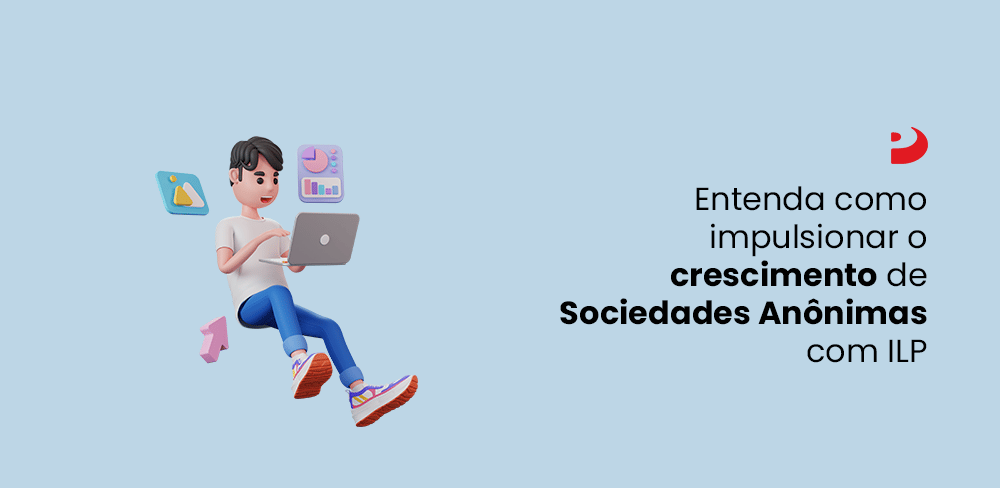 pris-entenda-como-impulsionar-o-crescimento-de-sociedades-anonimas-com-ilp