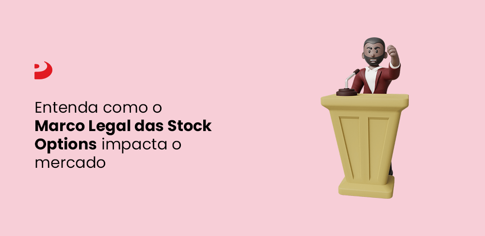 pris-entenda-como-o-marco-legal-das-stock-options-impacta-o-mercado