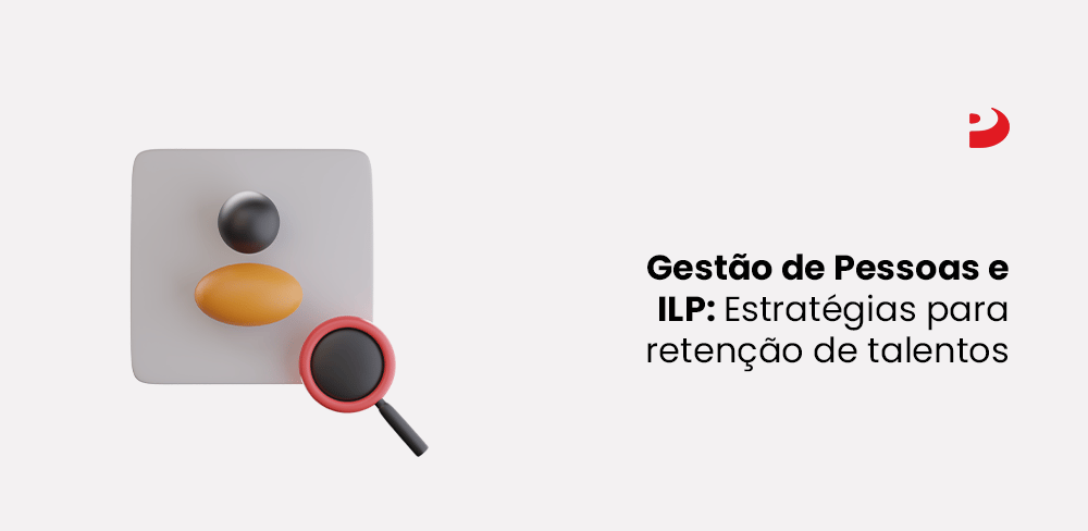 pris-gestao-de-pressoas-e-ilp-estrategias-para-retencao-de-talentos