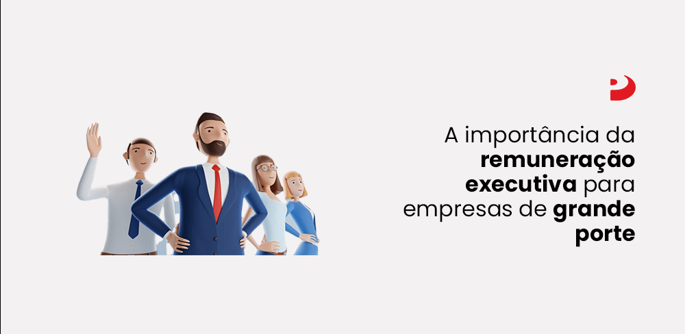 pris-importancia-remuneracao-executiva-empresas-grande-porte-copiar